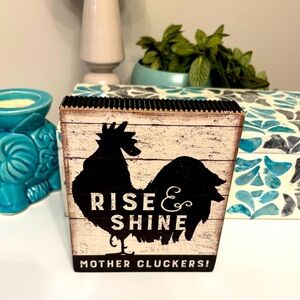 NWOT Rise & Shine Mother Cluckers 5”x6” Wooden Plaque